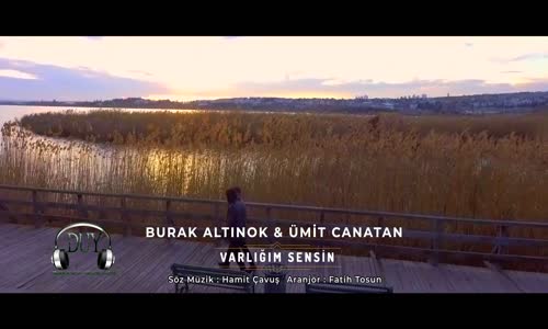 Burak Altınok & Ümit Canatan - Varlığım Sensin