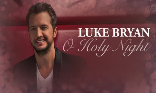 Luke Bryan O Holy Night 