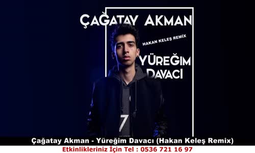 Çağatay Akman - Yüreğim Davacı (Hakan Keleş Remix)