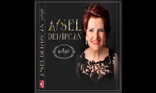 Aysel Demircan - Bir Deli Rüzgar Eser 