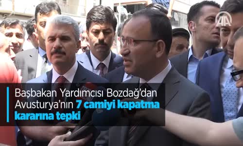 Başbakan Yardımcısı Bozdağ'dan Avusturyanın 7 camiyi kapatma kararına tepki - Anadolu Ajansı