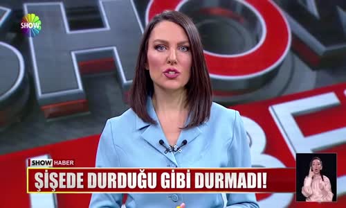 Şişede durduğu gibi durmadı!