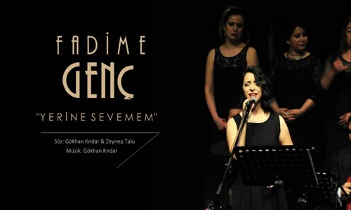 Fadime Genç - Yerine Sevemem