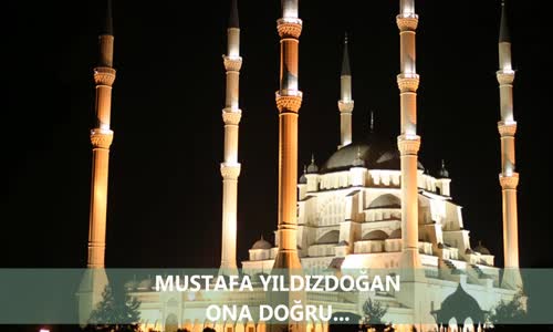 Mustafa Yıldızdoğan - Ona Doğru