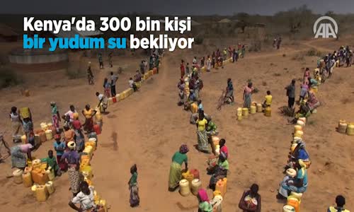 Kenya'da 300 Bin Kişi Açlıktan Ve Susuzluktan Ölmemek İçin Yaşam Savaşı Veriyor