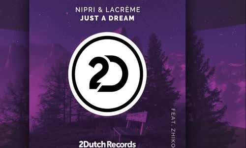 Nipri Lacreme Feat Zhıko - Just A Dream 