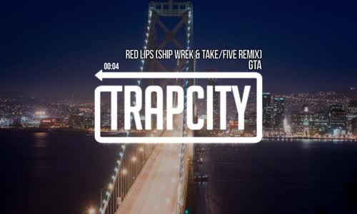 Gta Red Lips (Ship Wrek & Take Five Remix) 