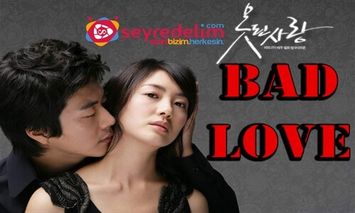 Bad Love 17. Bölüm İzle