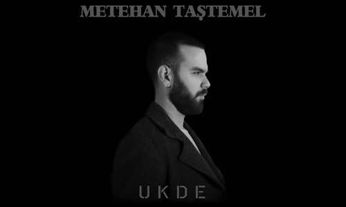 Metehan Taştemel - Ukde