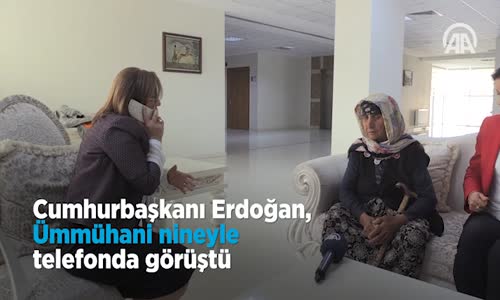 Cumhurbaşkanı  Ümmühani Nineyle Telefonda Görüştü