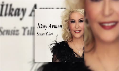 İlkay Armen - Kayboldum Kaybolan Yıllar İçinde