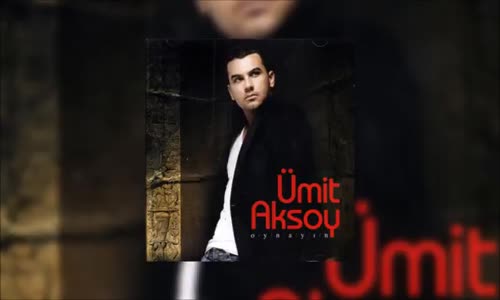 Ümit Aksoy - Dayan Kalbim