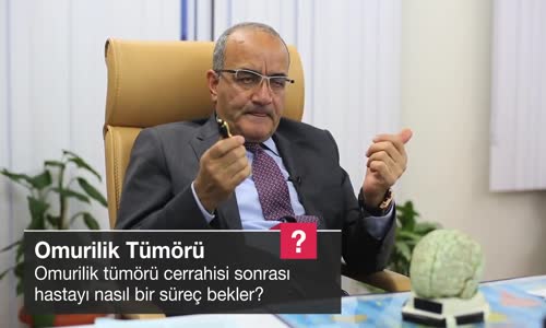 Omurilik Tümörü Cerrahisi Sonrası Hastayı Nasıl Bir Süreç Bekler