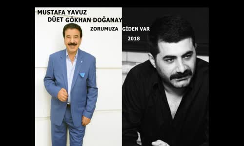 Mustafa Yavuz & Gökhan Doğanay - Zorumuza Giden Var 