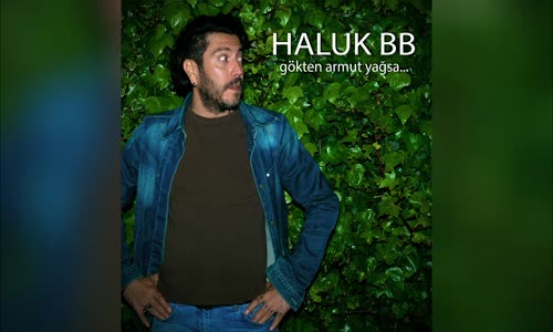 Haluk Bb - Dünyayı İçen Adam