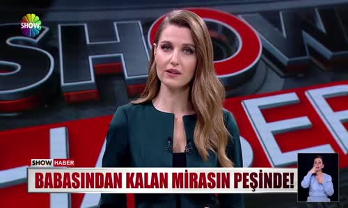 Babasından kalan mirasın peşinde!