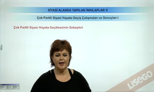 EBA T.C. İNKILAP TARİHİ VE ATATÜRKÇÜLÜK  LİSE - İKİ SAVAŞ ARASINDAKİ DÖNEMDE TÜRKİYE - SİYASİ ALANDA YAPILAN İNKILAPLAR; ÇOK PARTİLİ HAYATA GEÇİŞ ÇALIŞMALARI - ÇOK PARTİLİ SİYASİ HAYTA GEÇİŞ ÇALIŞMALARI VE SONUÇLARI I