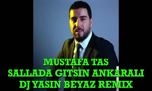 Mustafa Taş - Salla Da Gitsin Ankara