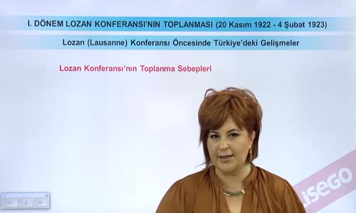 EBA T.C. İNKILAP TARİHİ VE ATATÜRKÇÜLÜK  LİSE - MİLLİ MÜCADELE - LOZAN(LAUSANNE) KONFERANSI ÖNCESİNDE TÜRKİYE'DEKİ GELİŞMELER