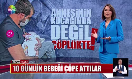 10 günlük bebeği çöpe attılar 