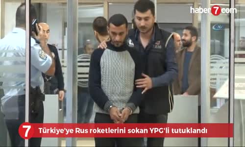 Türkiye'ye Rus Roketlerini Sokan Ypg'li Tutuklandı