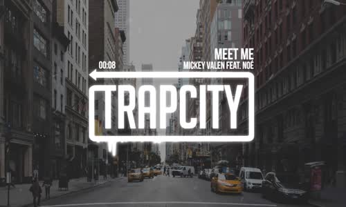 Mickey Valen - Meet Me Ft. Noé