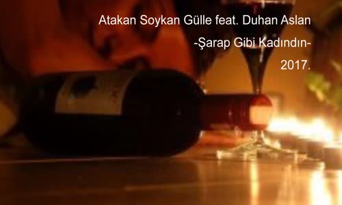 Atakan Soykan Gülle  Şarap Gibi Kadındın Feat. Duhan Aslan