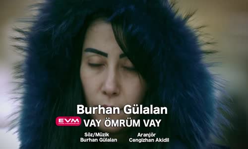 Burhan Gülalan - Vay Ömrüm Vay