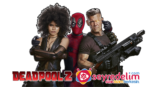 Deadpool 2 türkçe dublaj