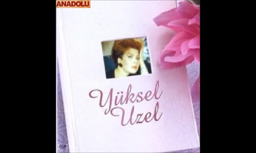 Yüksel Uzel - Hiç Aklına Gelmedi Mi