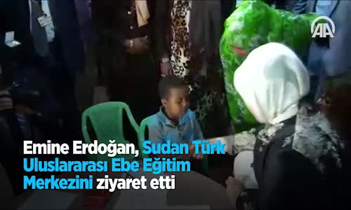 Emine Erdoğan Sudan Türk Uluslararası Ebe Eğitim Merkezini Ziyaret Etti