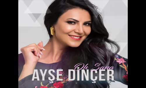 Ayşe Dinçer  Senden Koca Olmazmış