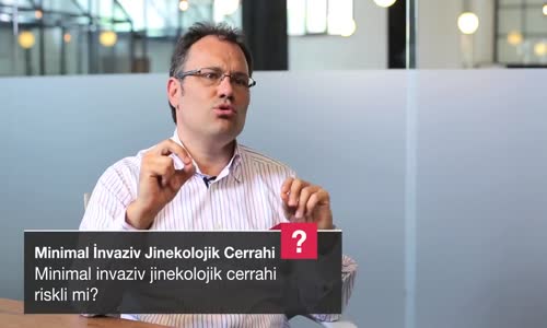 Minimal İnvaziv Jinekolojik Cerrahi Riskli Mi