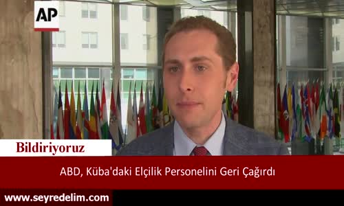 ABD, Küba'daki Elçilik Personelini Geri Çağırdı 