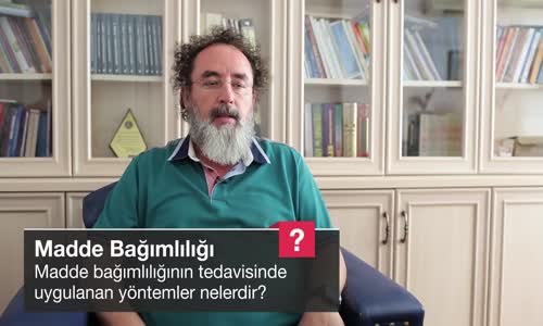 Madde Bağımlılığının Tedavisinde Uygulanan Yöntemler Nelerdir