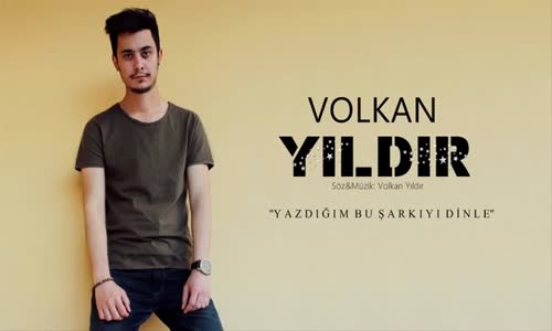 Volkan Yıldır - Yazdığım Bu Şarkıyı Dinle