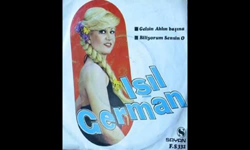 Işıl German - Gelsin Aklın Başına