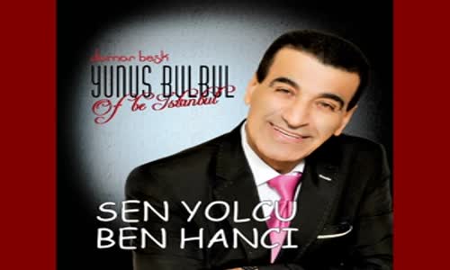 Yunus Bülbül - Sen Yolcu Ben Hancı