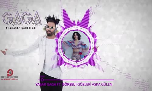 Yaşar Gaga Ft. Göksel - Gözleri Aşka Gülen