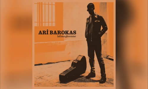 Ari Barokas - Beyni Yok Lafıma Gücenme