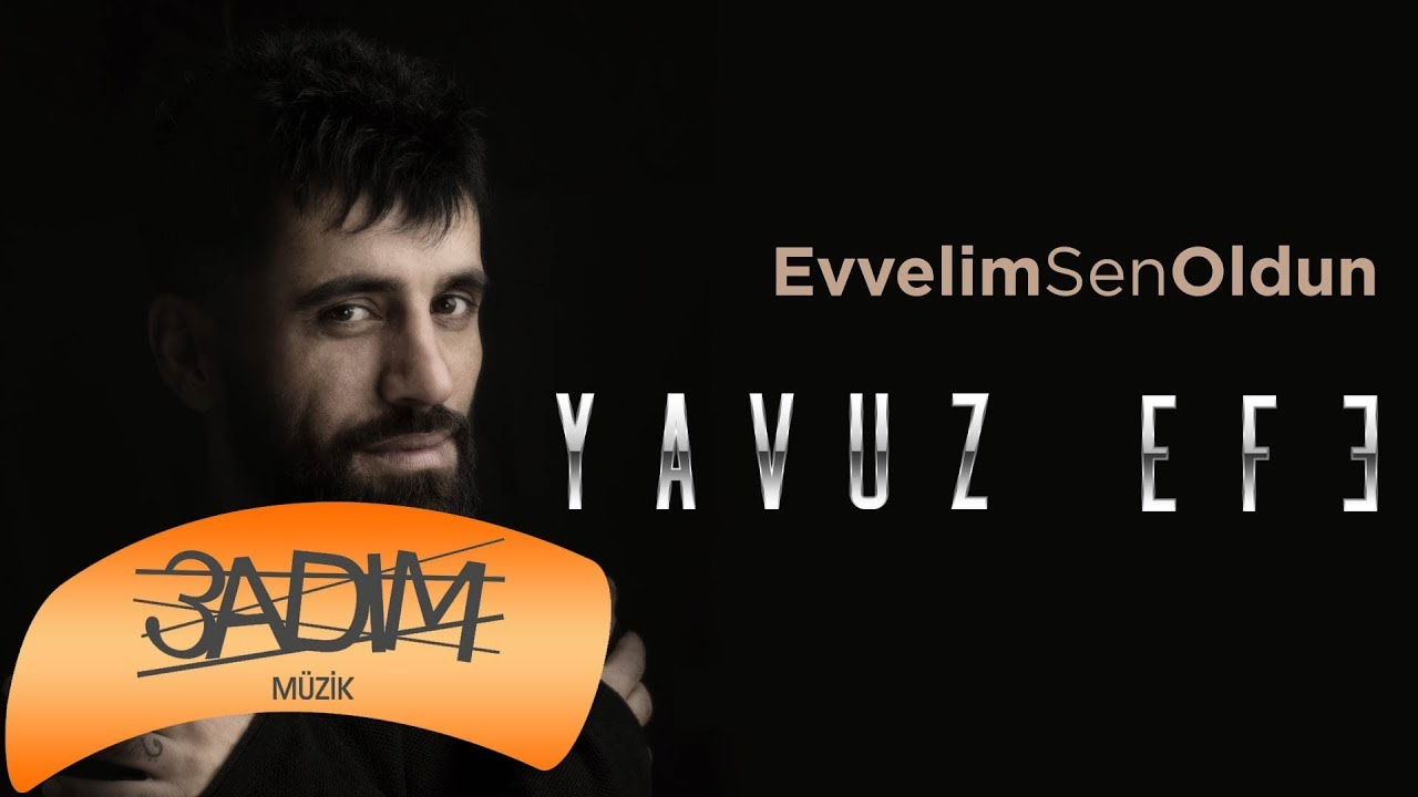 Yavuz Efe - Evvelim Sen Oldun