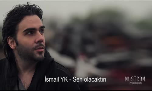 İsmail YK - Sen Olacaktın