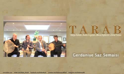 Derya Türkan & Kudsi Ergüner & Murat Aydemir & Zohar Fresco - Gerdaniye Saz Semaisi