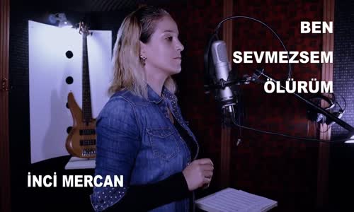 İnci Mercan - Anlamazsın Aşktan Sevdadan