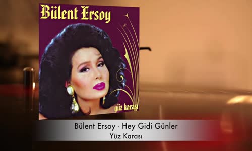 Bülent Ersoy - Hey Gidi Günler