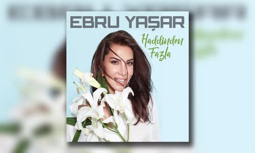 Ebru Yaşar - Aşkımız Yeter