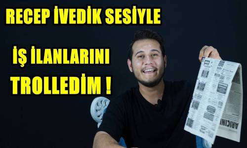 Recep İvedik Sesiyle İş İlanlarını Arayıp Trolledim