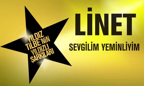 Linet - Sevgilim Yeminliyim (Yıldız Tilbe'nin Yıldızlı Şarkıları)