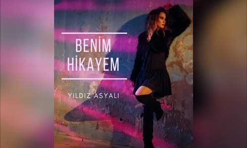 Yıldız Asyalı - Benim Hikayem