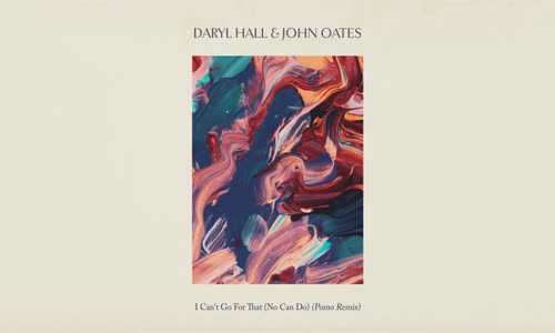  Daryl Hall & John Oates I Can't Go For That No Can Do Pomo Remix